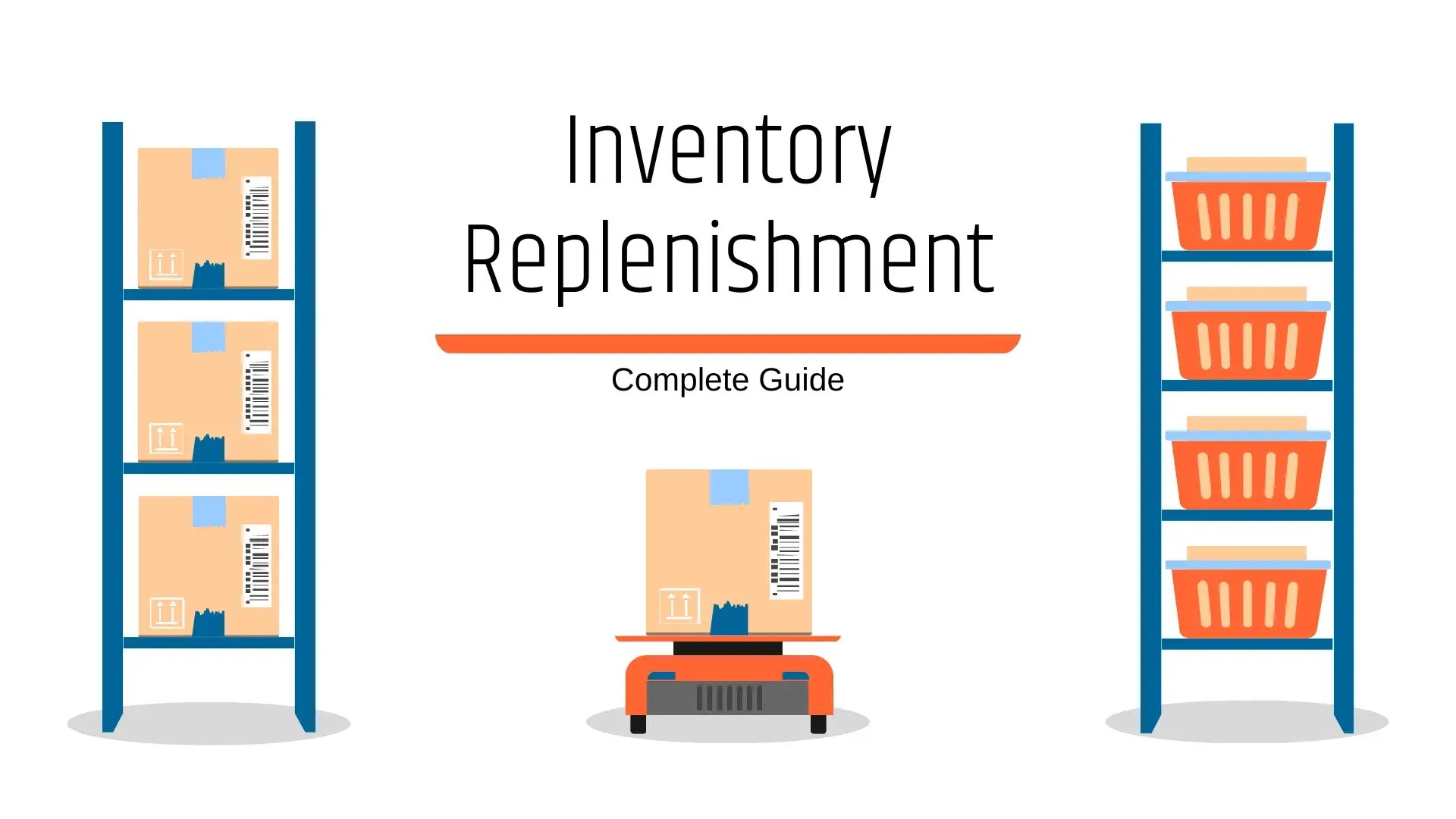 Inventory Replenishment The Complete Guide for Restocking