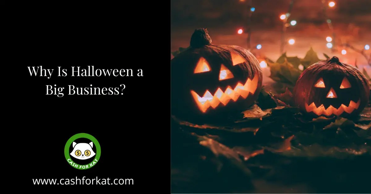 Why is Halloween a Big Business? (5 Reasons!) — Cash for Kat
