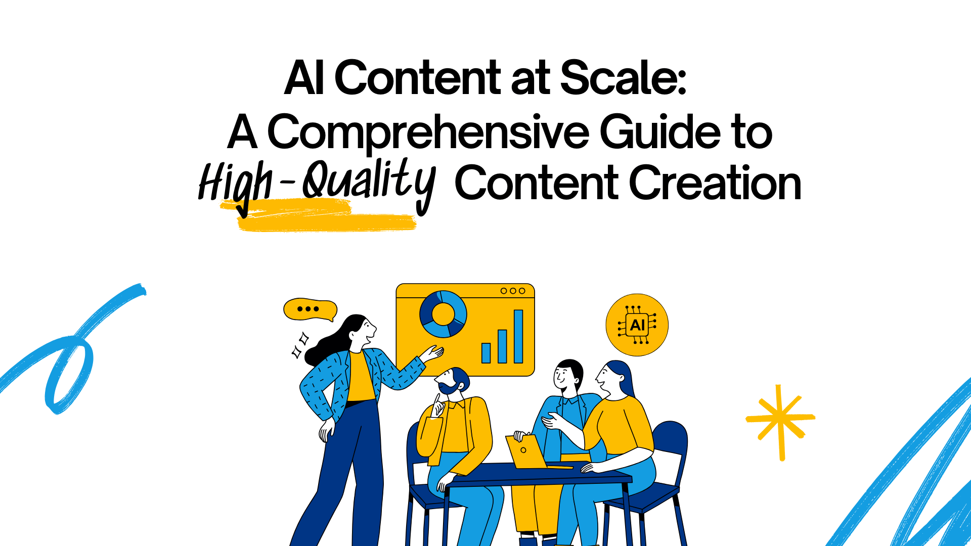 Ai Content At Scale A Comprehensive Guide To Highquality Content Creation