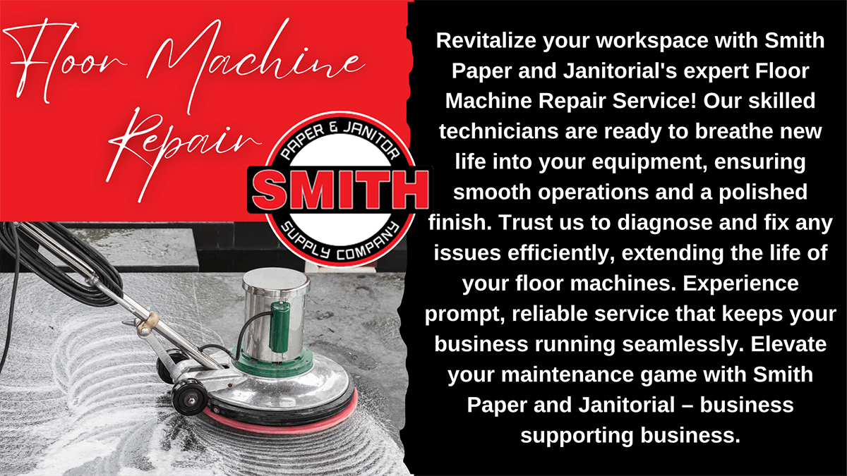 Floor Machine Repair by Smith Paper & Janitorial Supply: Online Catalog