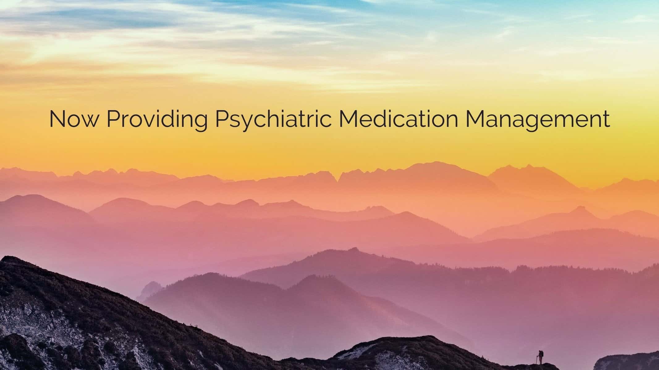 Now Providing Psychiatric Medication Management Catalyst Center