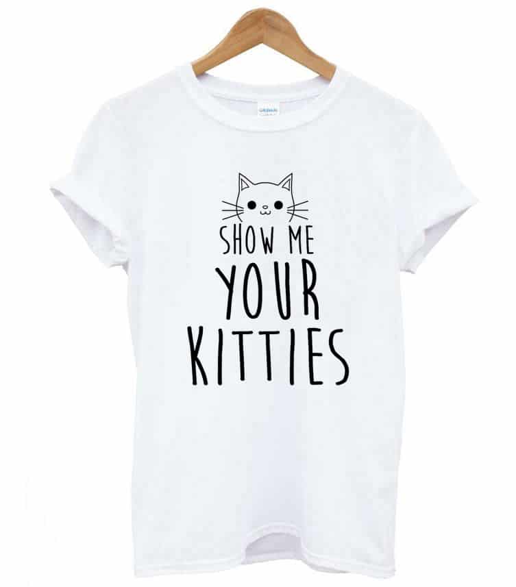 Show Me Your Kitties Cat TShirt