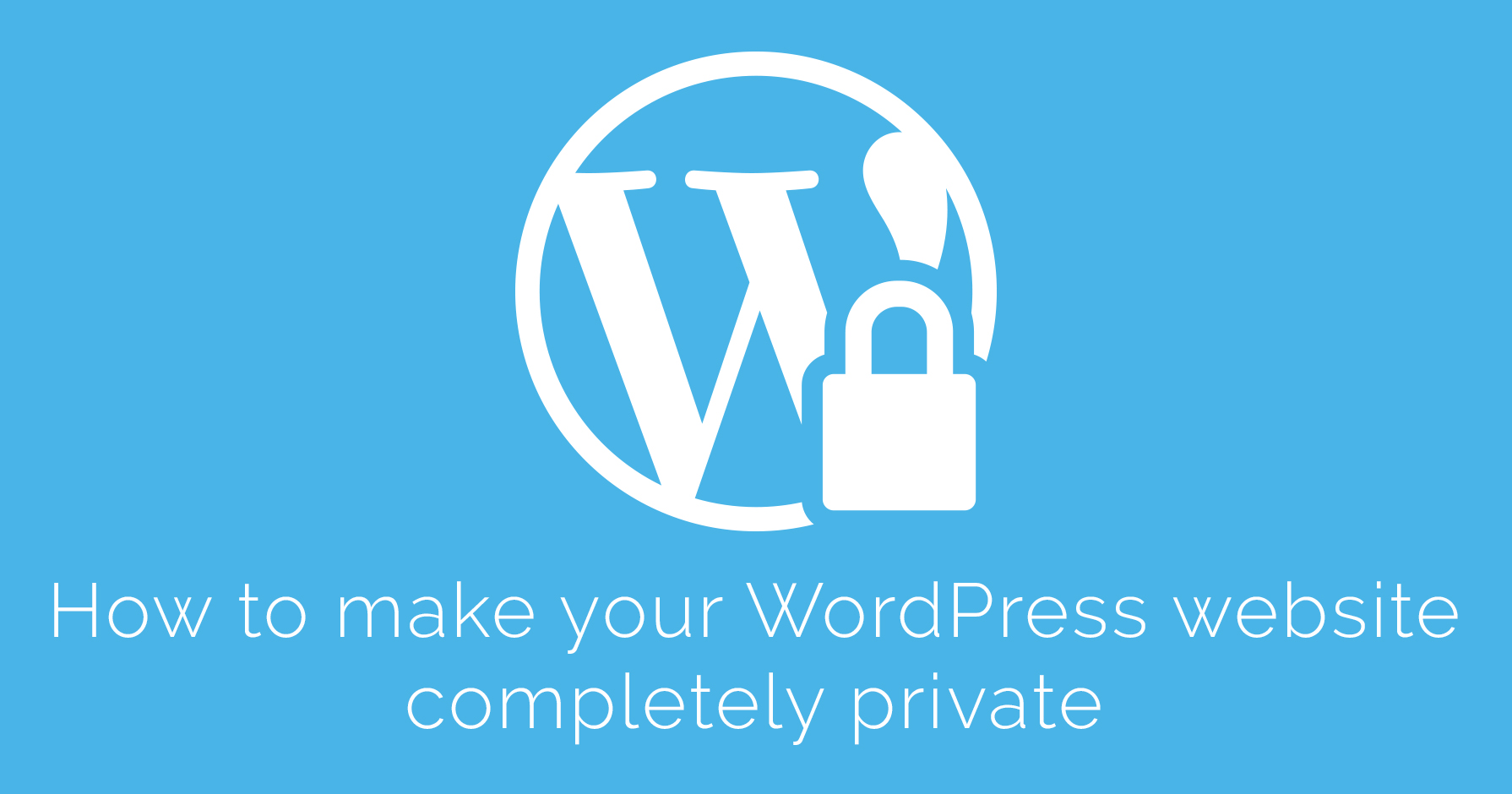 How to make your WordPress website completely private DevotePress
