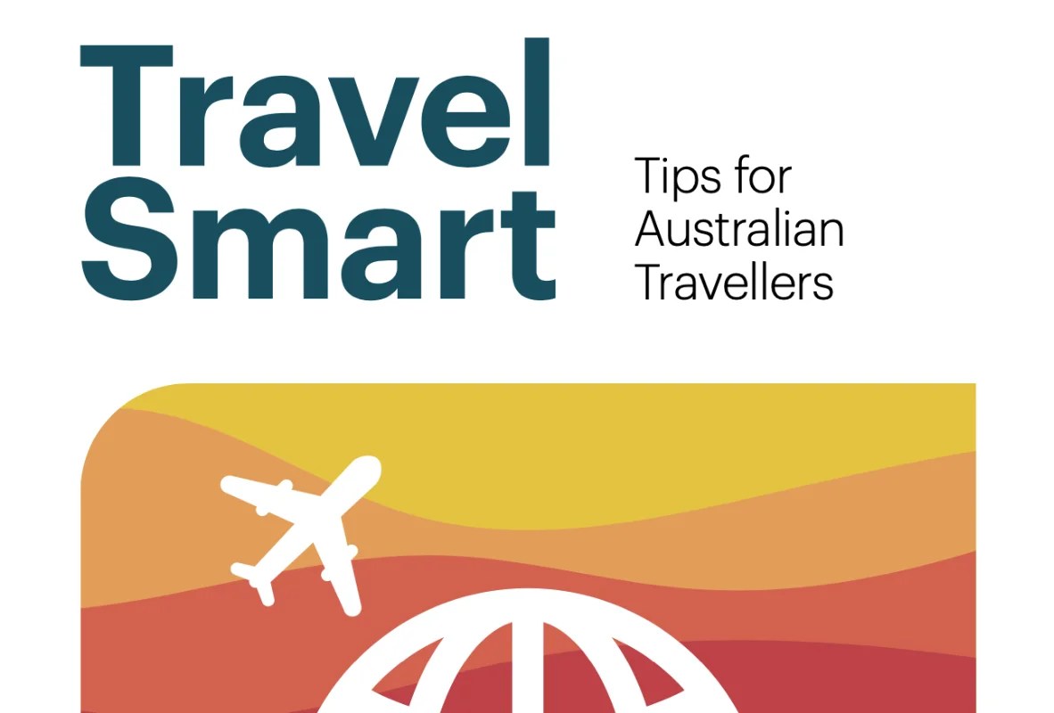 DFAT’s Travel Smart booklet Catch the sun Communications
