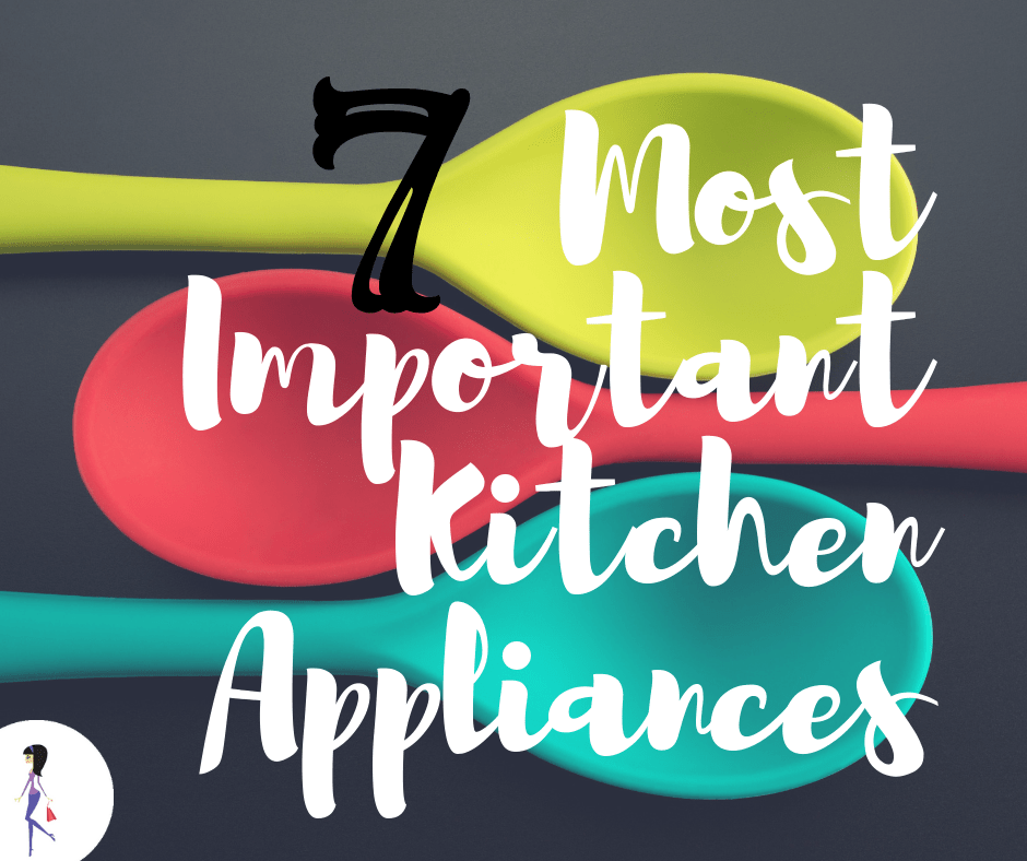 7 Most Important Kitchen Appliances CatchyFreebies