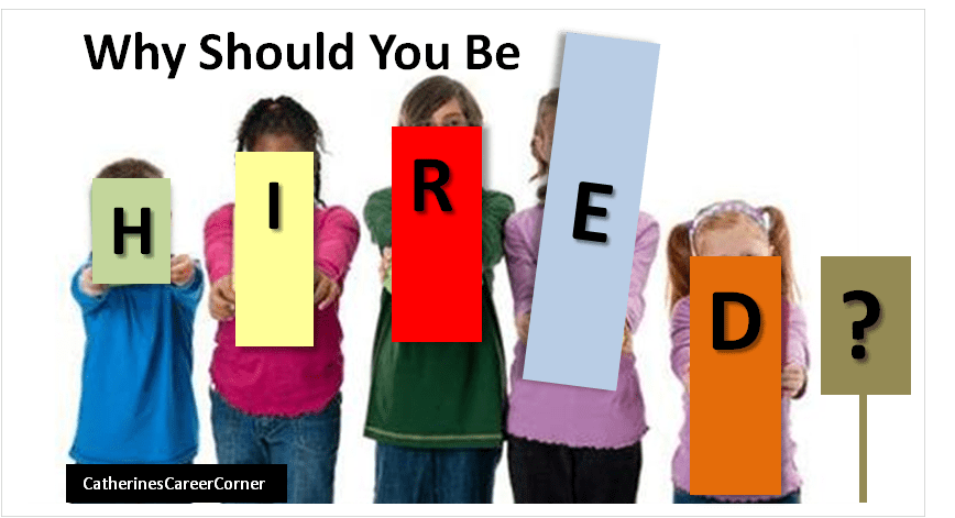 Why Should You Be Hired Catherine s Career CornerCatherine s Career 