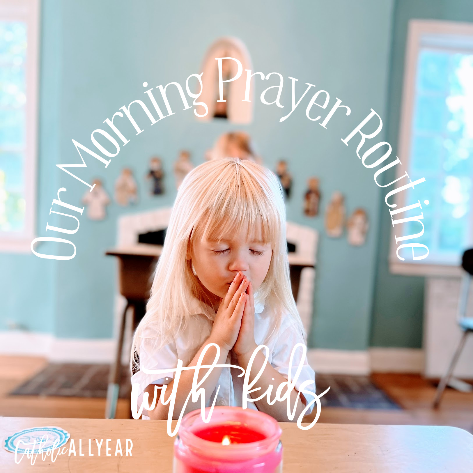 Our Catholic Morning Prayer Routine with Kids Catholic All Year