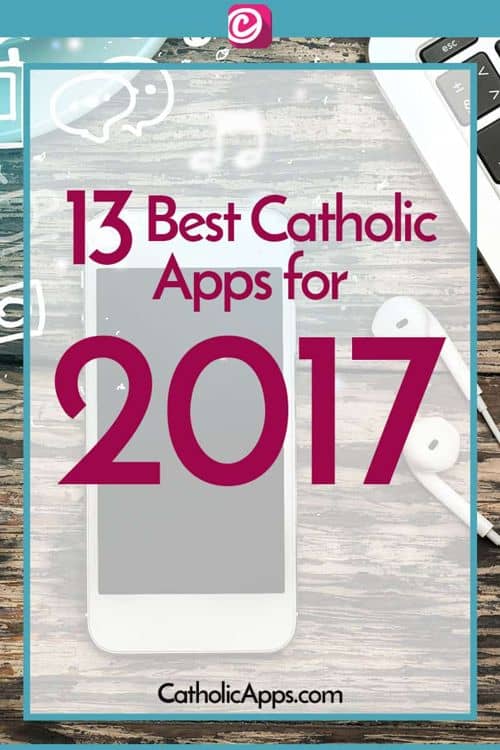 13 Best Catholic Apps for 2017
