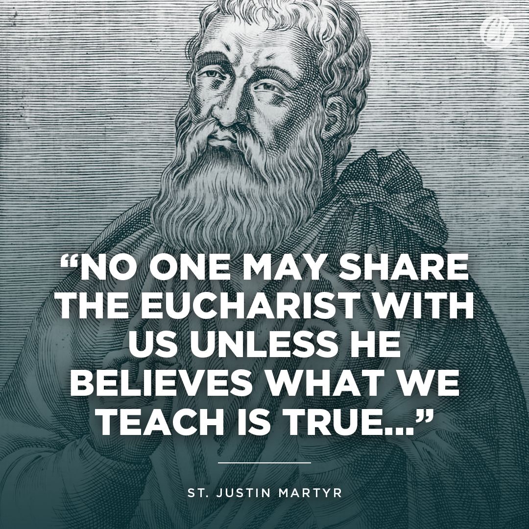 St. Justin Martyr (AD 100165) The Eucharist and Who is Eligible to