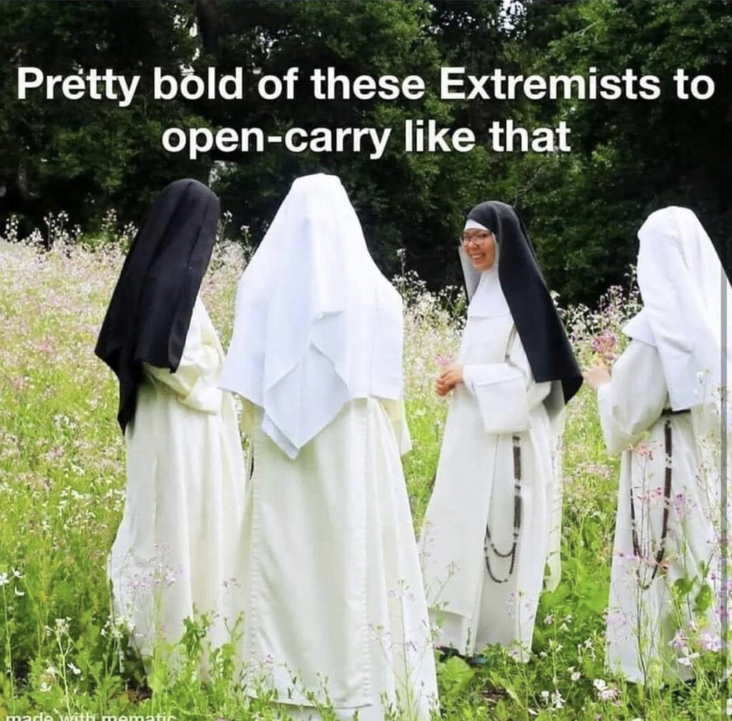 Bold Nuns Opencarrying Dangerous Weapons Defenders of the Catholic Faith