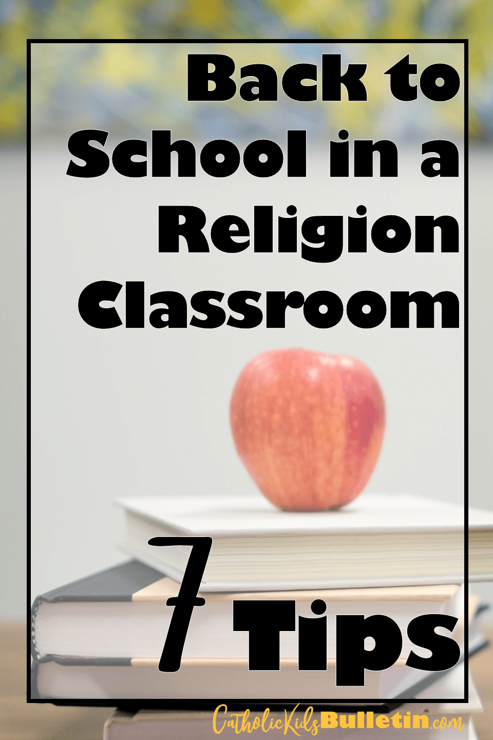 Back to School in Religion Class Seven Tips Catholic Kids Bulletin