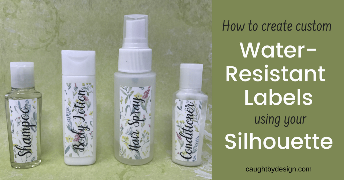 How to Create Custom Water Resistant Labels Using Your Silhouette