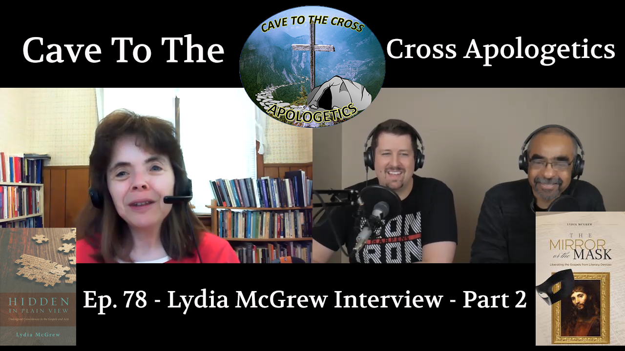 Ep. 78 Lydia McGrew Interview Part 2 Cave To The Cross Apologetics
