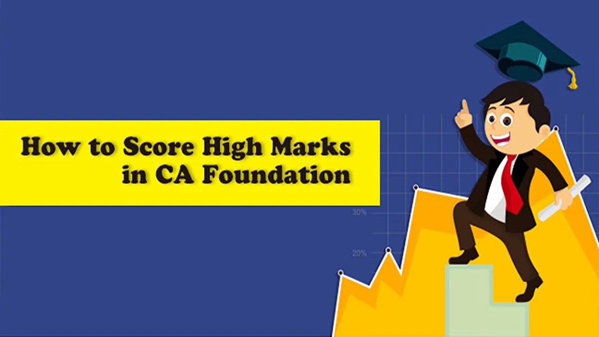How to Score High Marks in CA Foundation Exam here are 10 proven tips