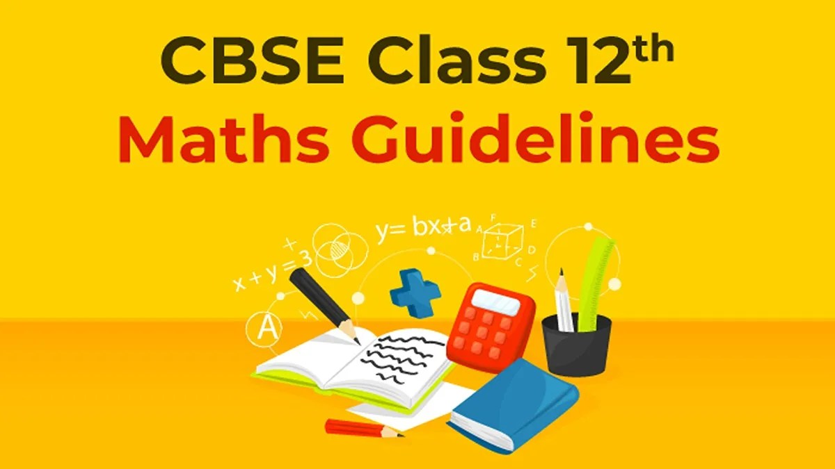 CBSE Class 12 Maths Guidelines for 2024