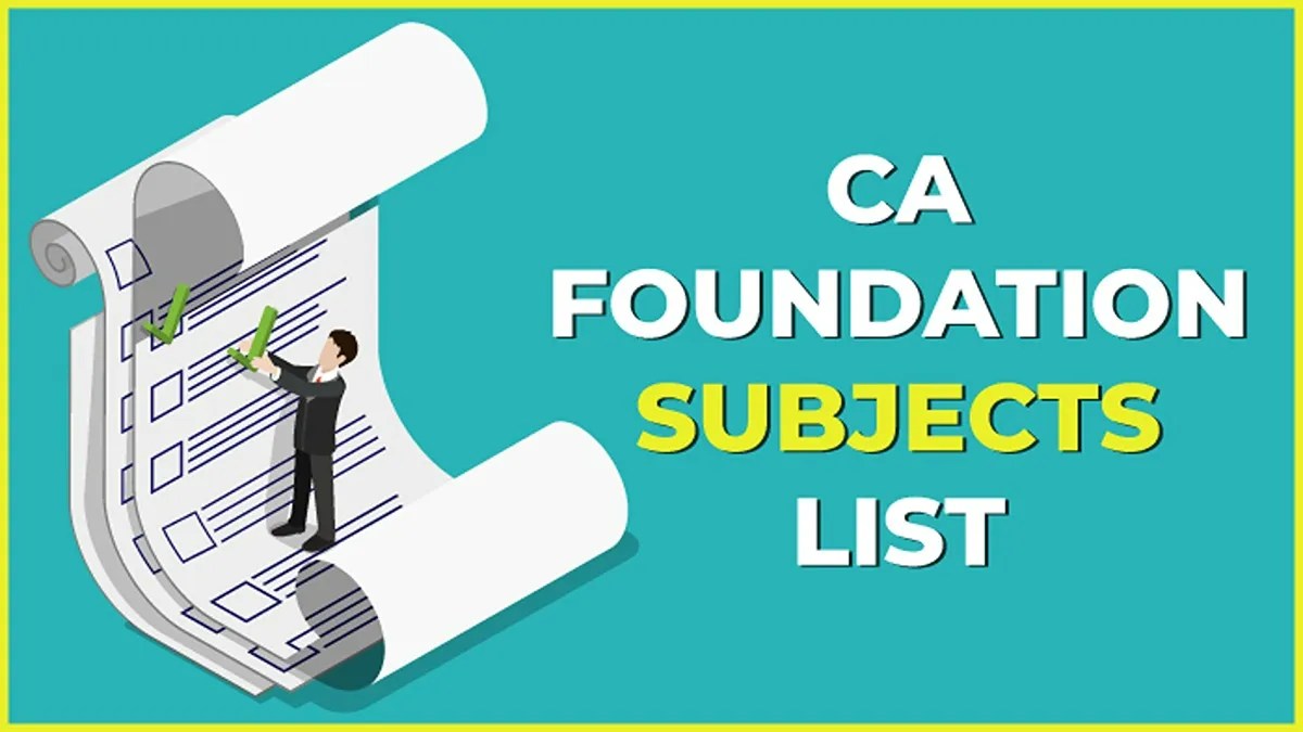 Check Out the Updated CA Foundation Subjects List 2024