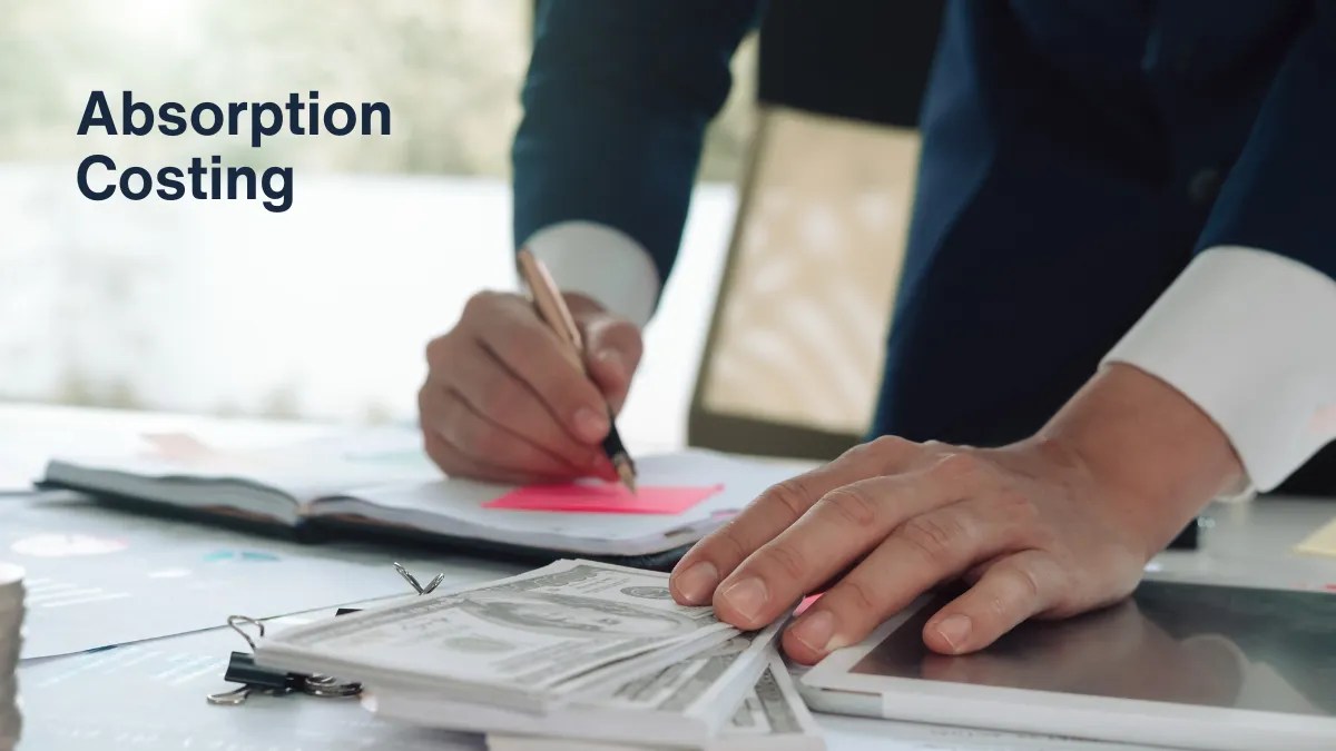 Absorption Costing Complete Details Meaning, Types & Formula