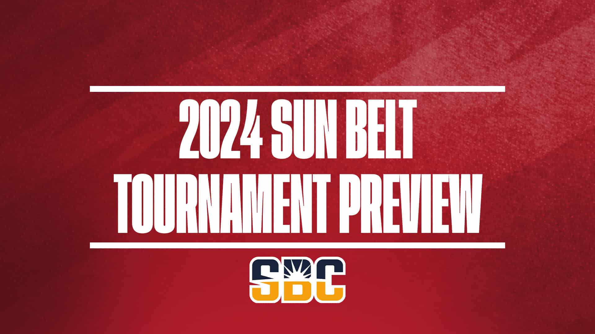 2024 Sun Belt Tournament Preview & Conference Awards