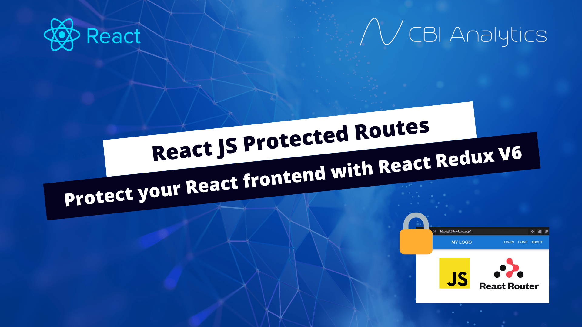 React JS Create Protected Routes in React Router 6 CBI Analytics