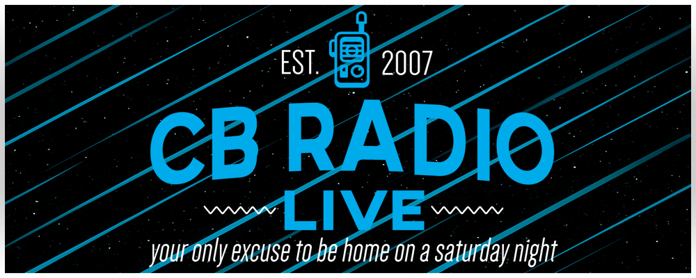 CB Radio- "Your Only Excuse To Be Home on a Saturday Night"
