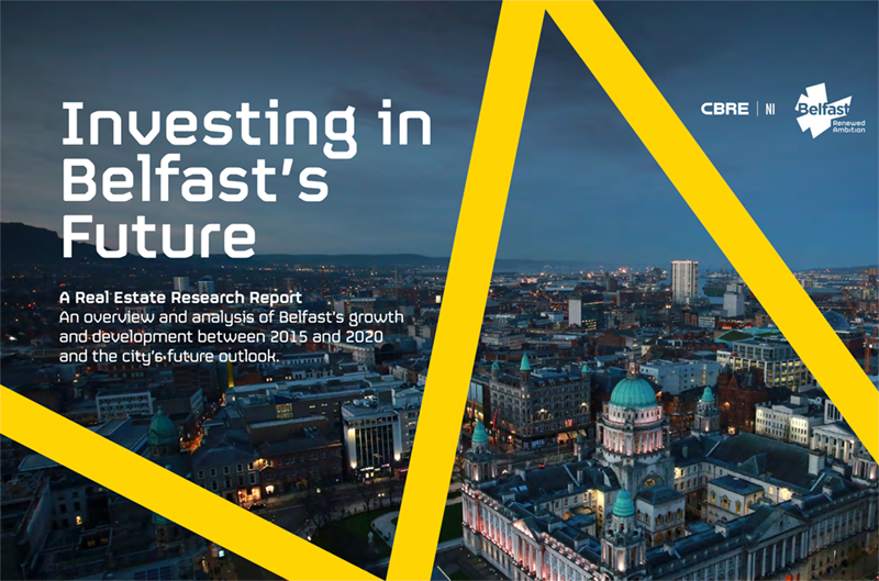 Investing In Belfast’s Future A Real Estate Research Report CBRE NI