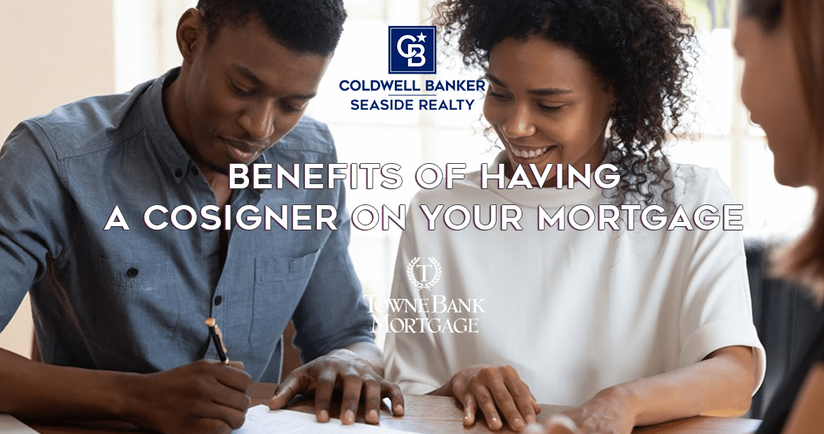 Benefits of a CoSigner on Your Mortgage Coldwell Banker Seaside Realty