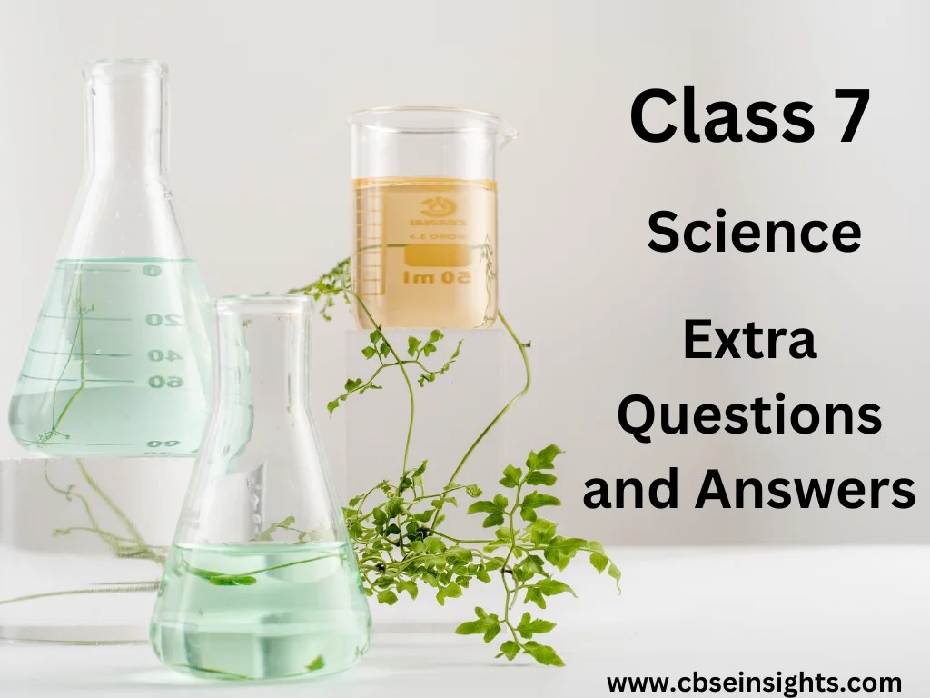 Class 7m Science Extra Questions and Answers