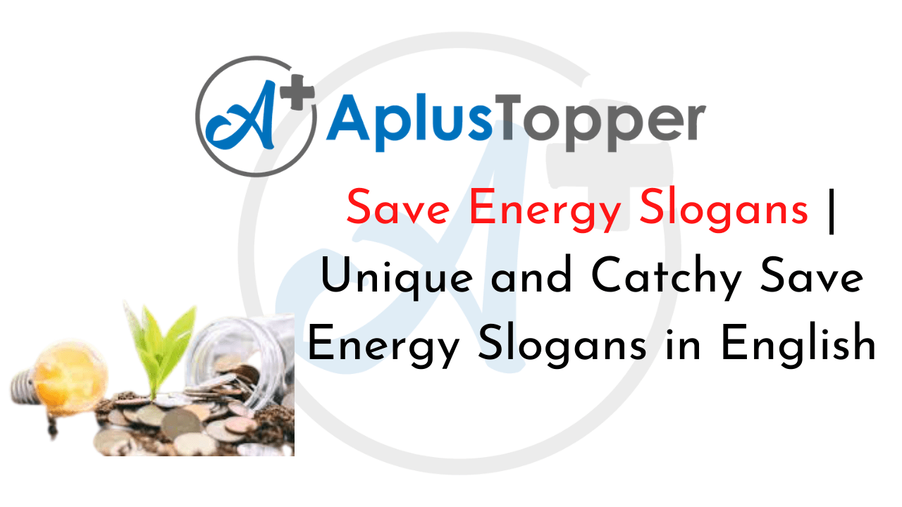 Save Energy Slogans Unique and Catchy Save Energy Slogans in English