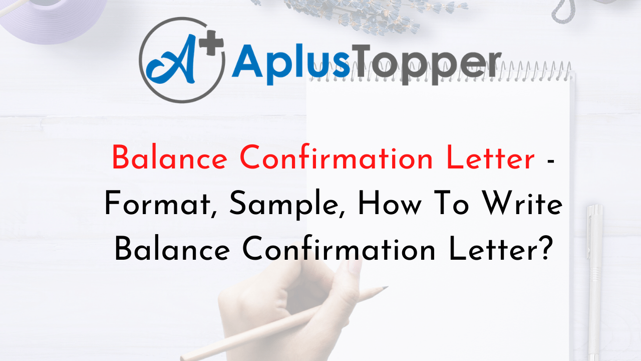 Balance Confirmation Letter Format, Sample, How To Write Balance