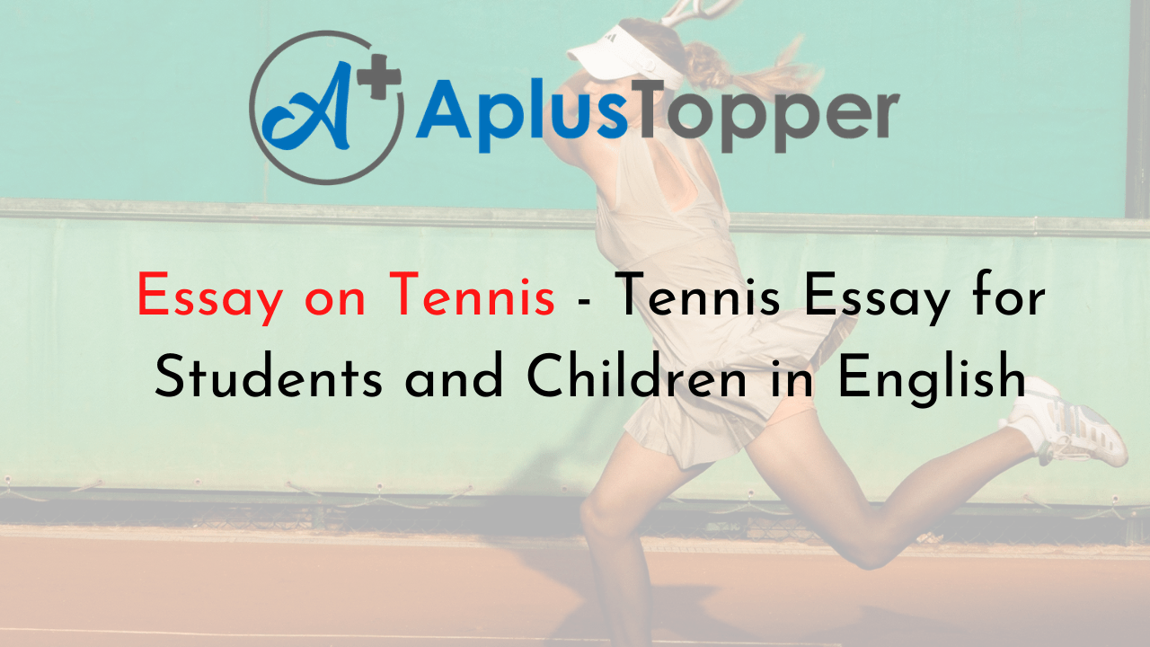 Essay on Tennis Tennis Essay for Students and Children in English