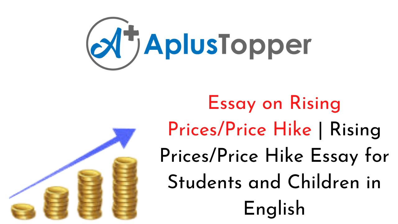 Essay on Rising Prices/Price Hike Rising Prices/Price Hike Essay for