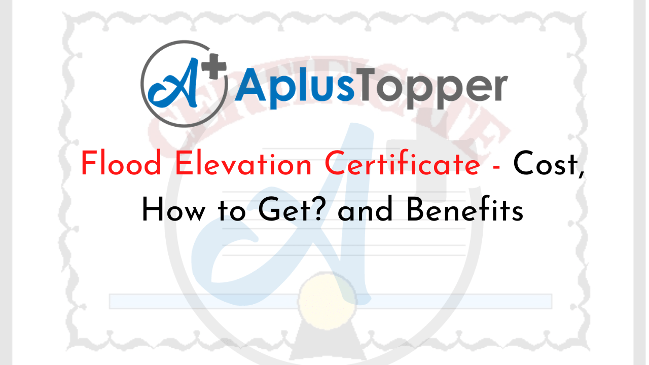 Flood Elevation Certificate Cost, How to Get? and Benefits CBSE Library