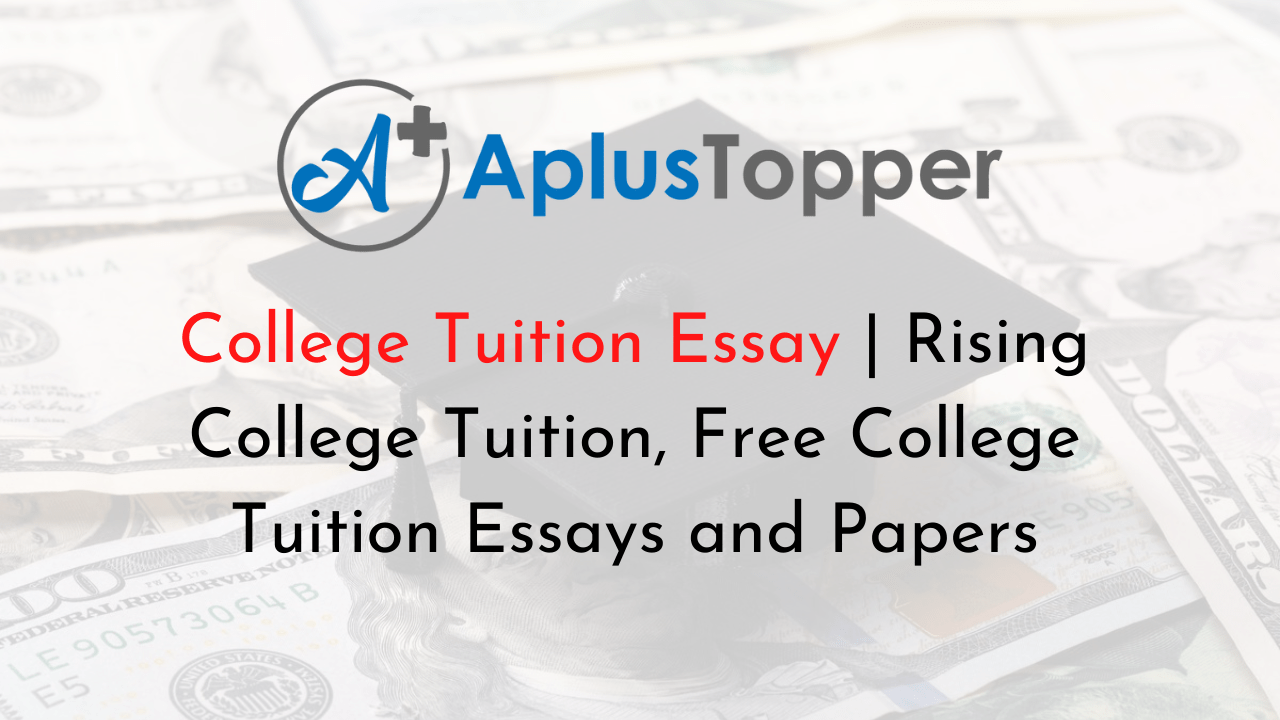 College Tuition Essay Rising College Tuition, Free College Tuition