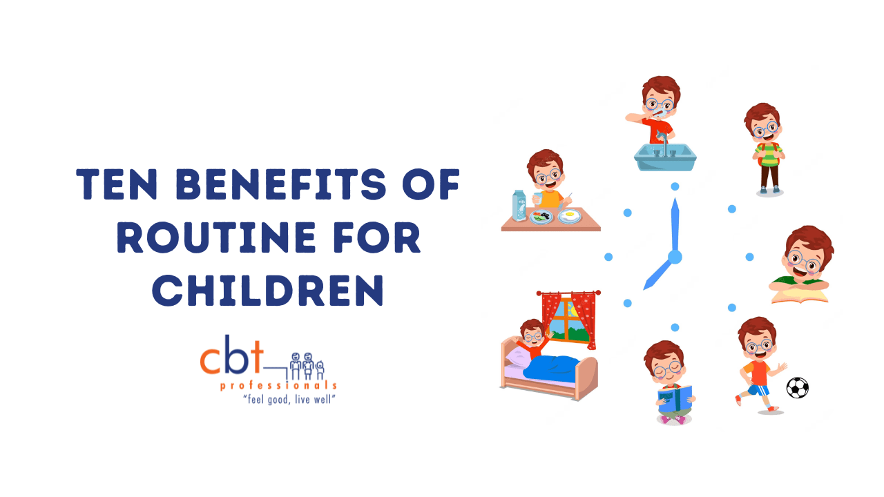 Ten Benefits of Routine for Children Psychologist Gold Coast CBT Professionals