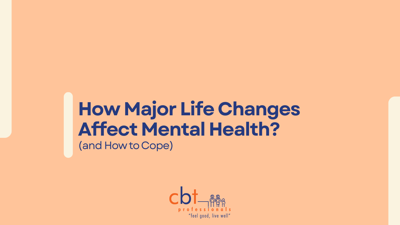 How Major Life Changes Affect Mental Health