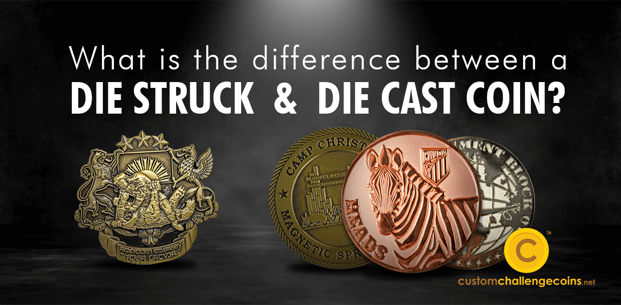 Difference between Die Struck and Die Cast Coin Manufacturing