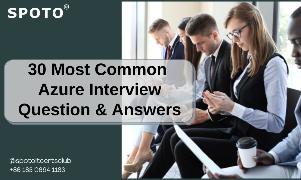 30 Most Common Azure Interview Question& Answers SPOTO Official Blog