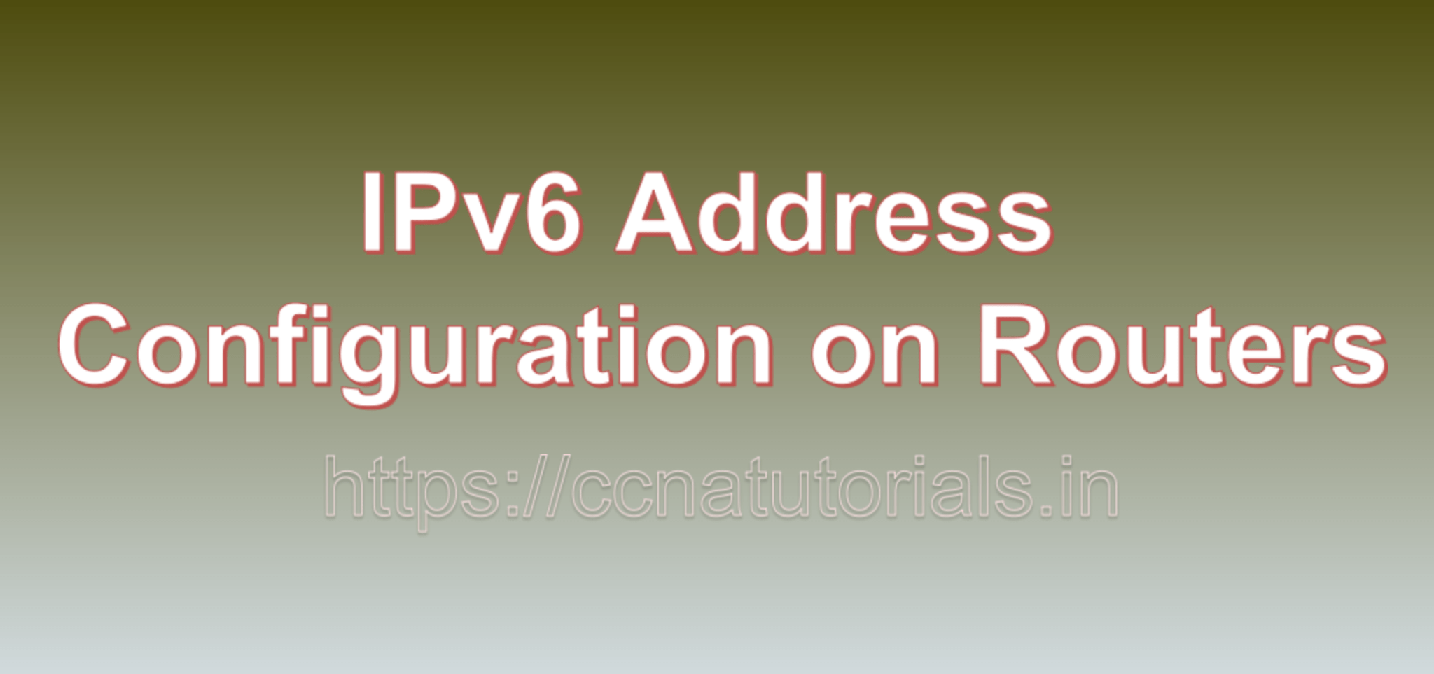 IPv6 Address Configuration on Routers CCNA TUTORIALS
