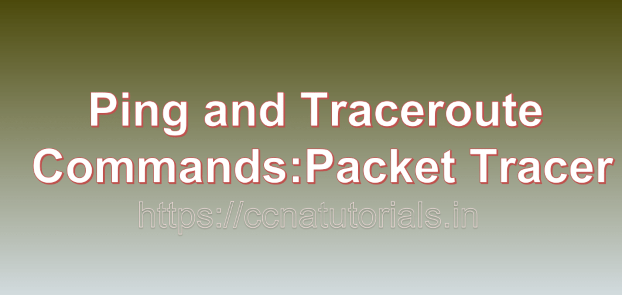 The Purpose of Ping and Traceroute Commands in Packet Tracer CCNA
