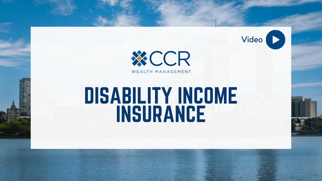The Importance of Disability Insurance CCR Wealth Management