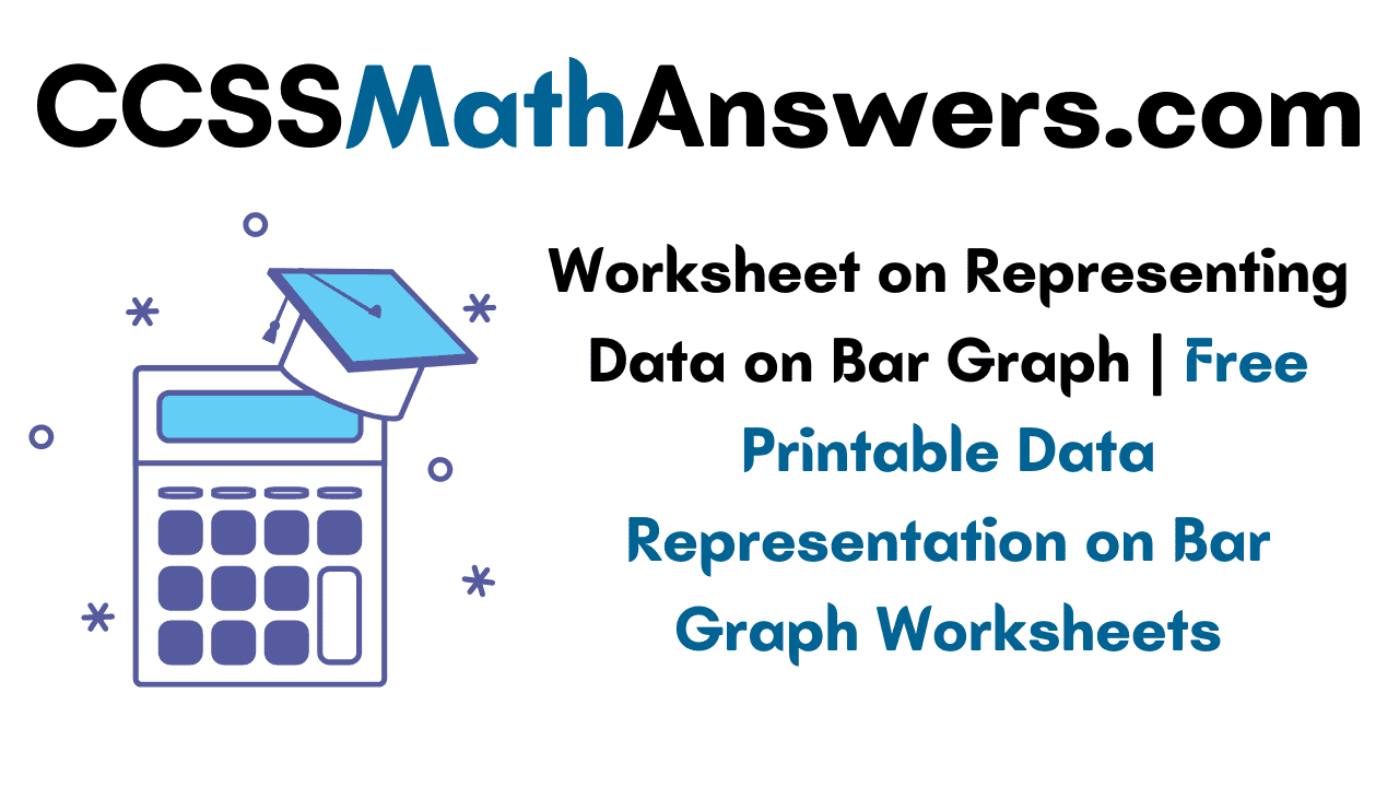 Worksheet on Representing Data on Bar Graph Free Printable Data Representation on Bar Graph Worksheet on Representing Data on Bar Graph Free Printable Data Representation on Bar Graph