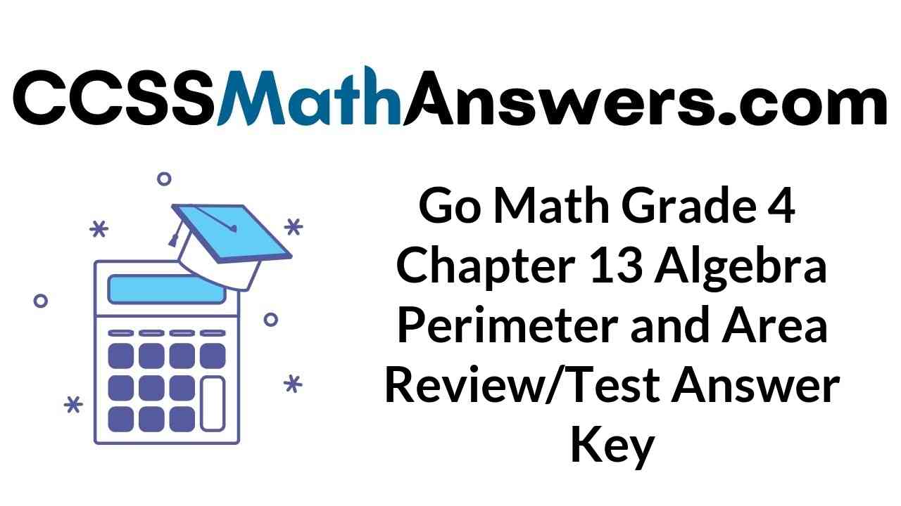Go Math Grade 4 Answer Key Homework FL Chapter 13 Algebra Perimeter