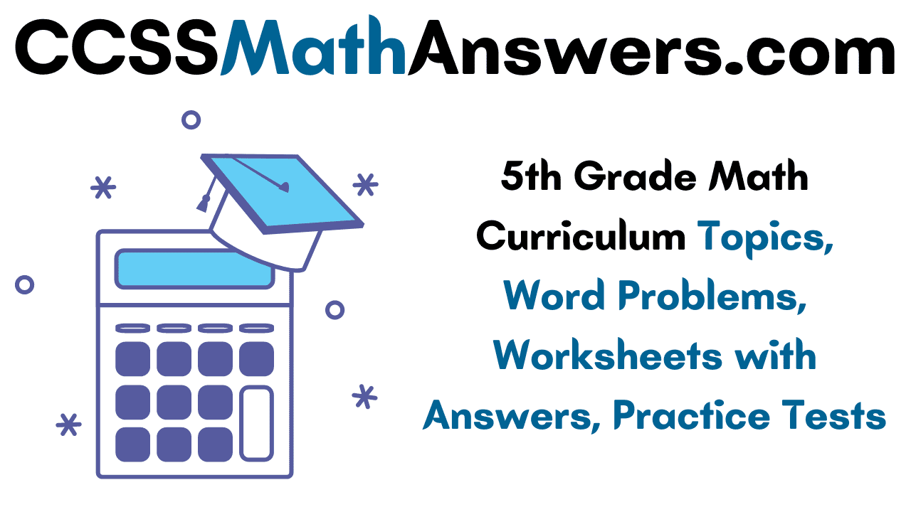5th Grade Math Curriculum Topics, Word Problems, Worksheets with
