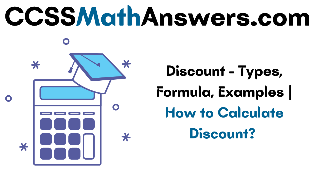 Discount Types, Formula, Examples How to Calculate Discount? CCSS
