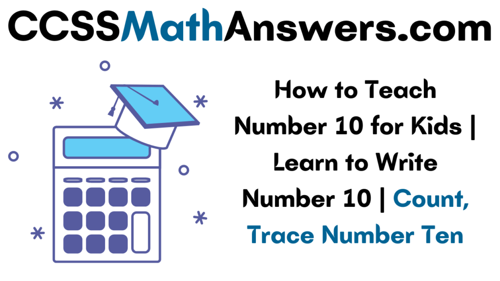 How to Teach Number 10 for Kids Learn to Write Number 10 Count