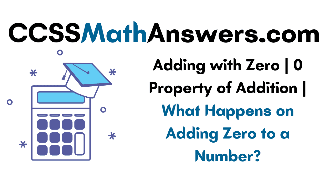 Adding with Zero 0 Property of Addition What Happens on Adding Zero