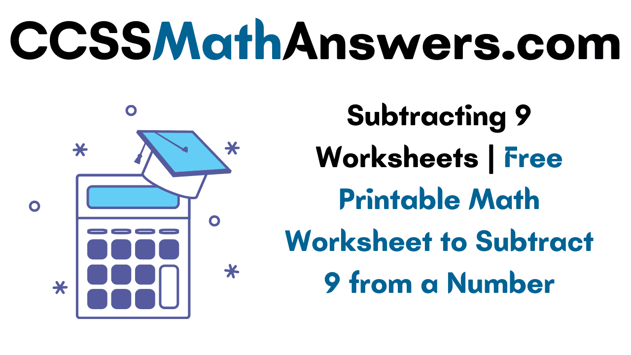 Subtracting 9 Worksheets Free Printable Math Worksheet to Subtract 9