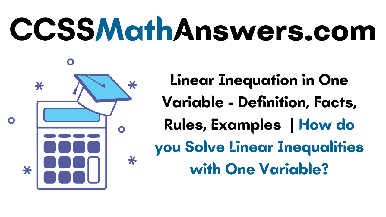 Linear Inequation in One Variable Definition, Facts, Rules, Examples