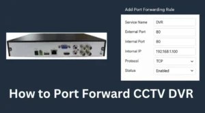 How To Port Forward CCTV DVR (Step-by-Step Guide)