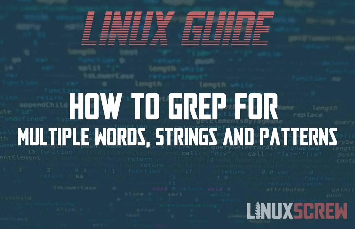 How to Grep for Multiple Words, Strings and Patterns